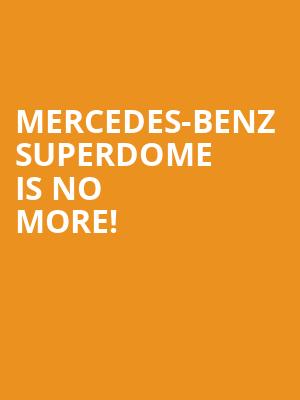 Mercedes-Benz Superdome is no more